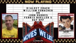 Dialect Coach William Conacher on Ferris Bueller’s Day Off • Movies We Like