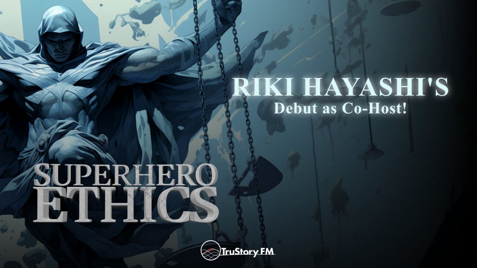 Riki Hayashi’s Debut as Co-Host! • Superhero Ethics • Episode 293