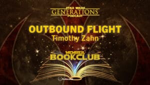 Book Club • Outbound Flight by Timothy Zahn • Member Bonus • Star Wars Generations