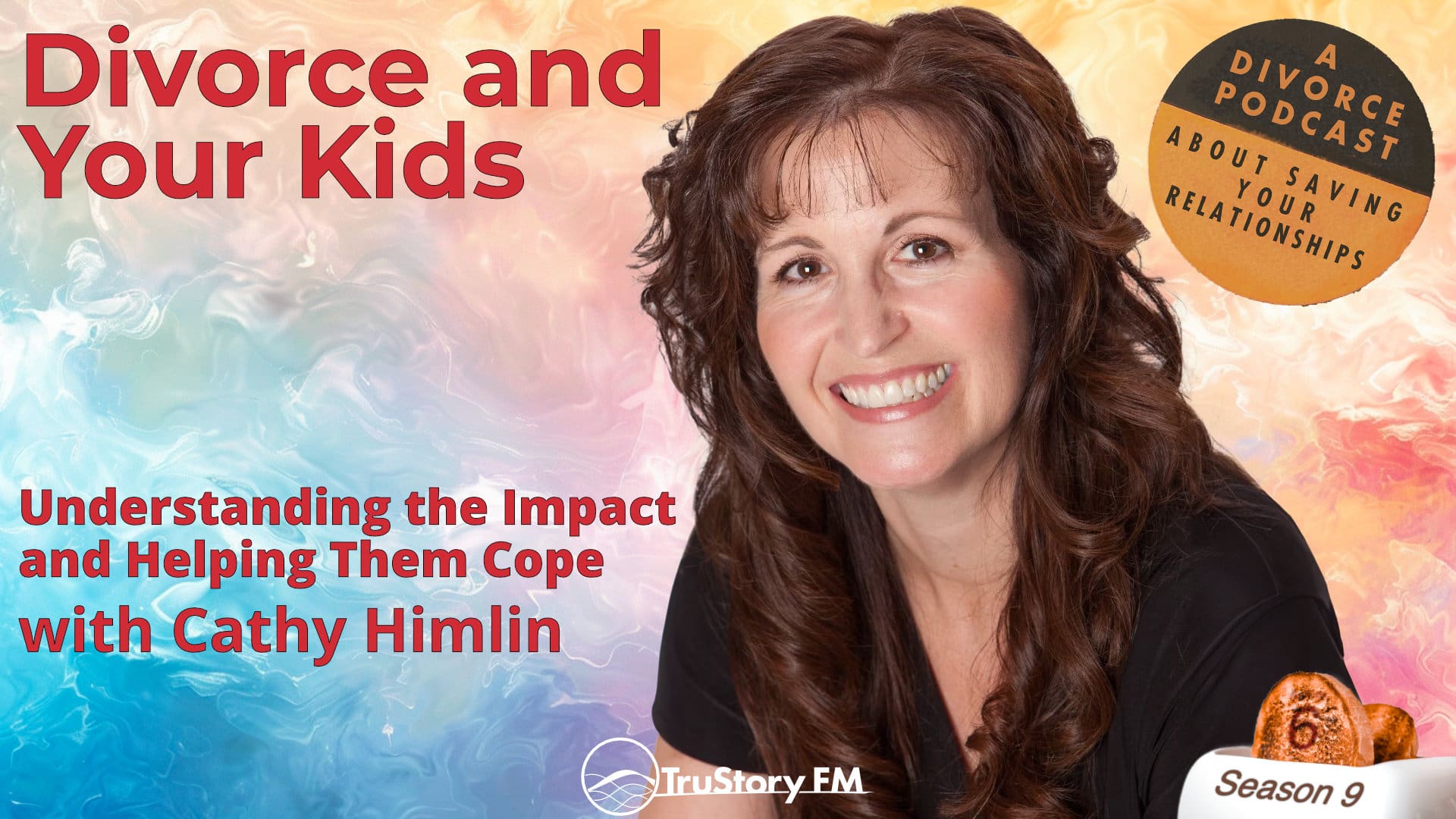 Divorce and Your Kids: Helping Them Cope with Cathy Himlin • TruStory FM