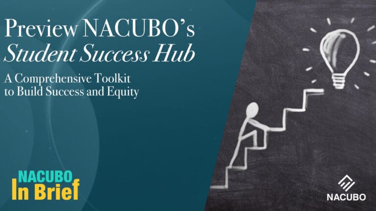 Preview NACUBO’s Student Success Hub: a Comprehensive Toolkit to Build Success and Equity • NACUBO in Brief • Episode 813