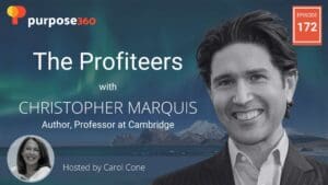 “The Profiteers” with Christopher Marquis • Purpose 360 • Episode 172