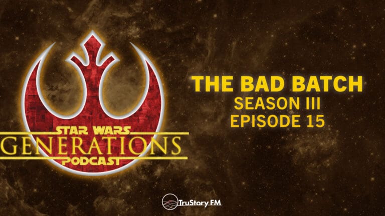 The Bad Batch • Season III, Episode 15: ‘The Cavalry Has Arrived’ • Star Wars Generations • Episode 250