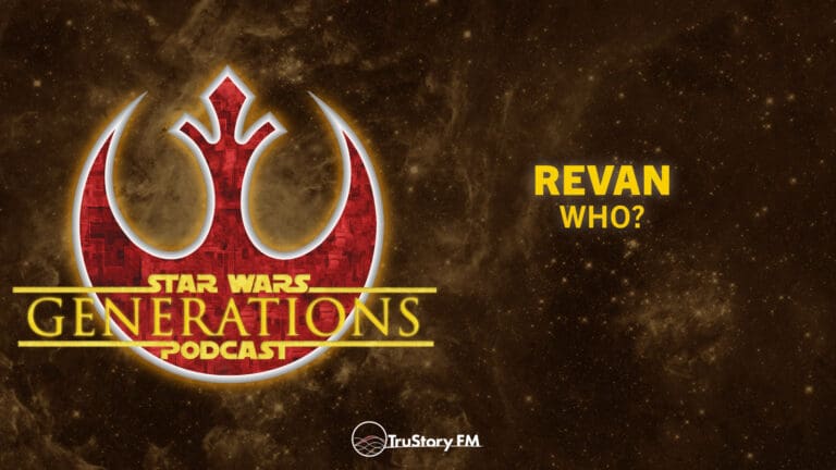 Revan Who? • Star Wars Generations • Episode 254