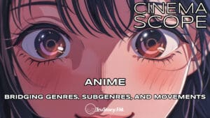 An Anime Odyssey: Andrea Horbinski & Rayna Denison's Epic Journey into the Medium • Cinema Scope: Bridging Genres, Subgenres, and Movements • Episode 104