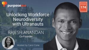Unlocking Workforce Neurodiversity with Ultranauts • Purpose 360 • Episode 174