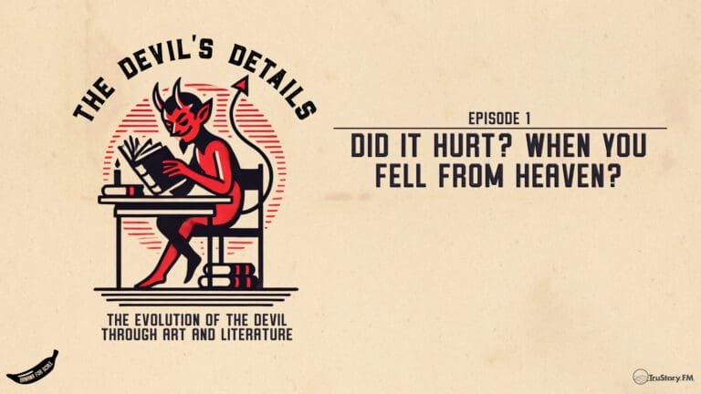 Did it Hurt? When You Fell From Heaven? • The Devil’s Details • Episode 1