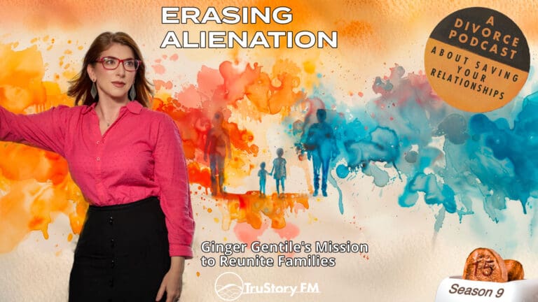 Erasing Alienation: Ginger Gentile's Mission to Reunite Families • How to Split a Toaster • Episode 915
