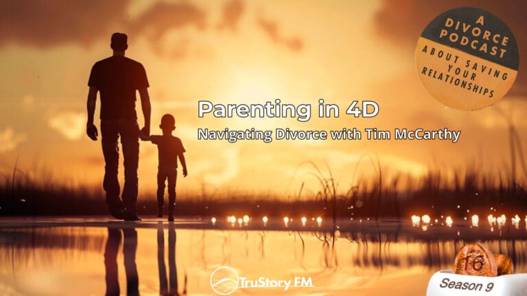 Parenting in 4D: Navigating Divorce with Tim McCarthy • How to Split a Toaster • Episode 916
