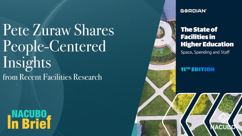 Pete Zuraw Shares People-Centered Insights from Recent Facilities Research • NACUBO in Brief • Episode 815