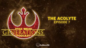 The Acolyte • Episode 7 • Star Wars Generations • Episode 261