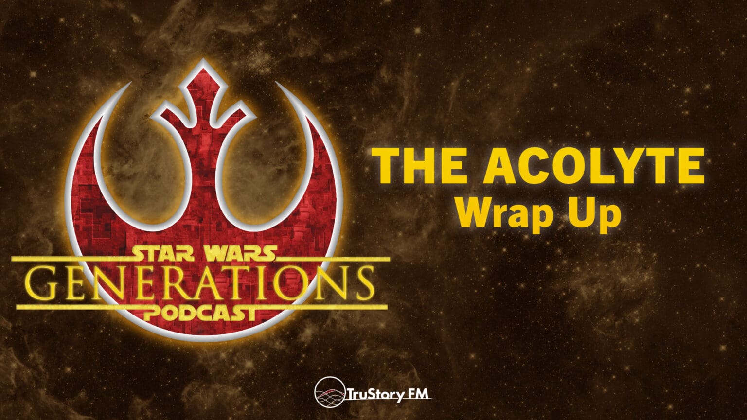 Star Wars: The Acolyte • Wrap Up • Star Wars Generations • Episode 263