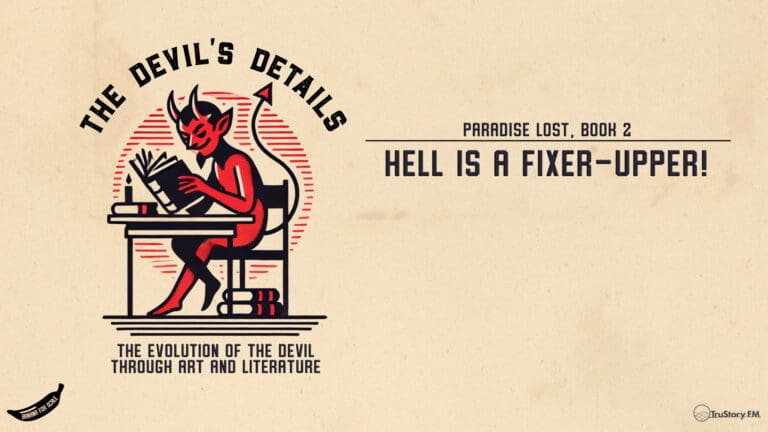 Hell Is A Fixer-Upper! Paradise Lost, Book 2 • The Devil's Details • Episode 119