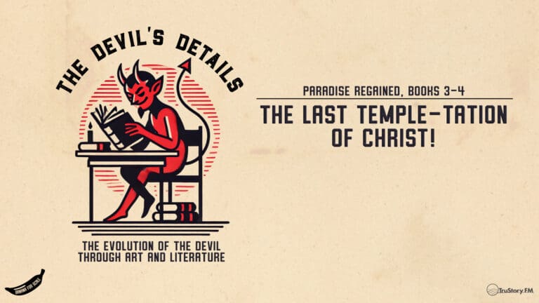 The Last Temple-tation of Christ! Paradise Regained, Books 3-4 (Finale) • The Devil's Details • Episode 130