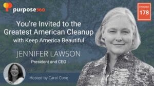 You’re Invited to the Greatest American Cleanup with Keep America Beautiful • Purpose 360 • Episode 178