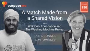 A Match Made from a Shared Vision with Whirlpool Foundation and The Washing Machine Project • Purpose 360 • Episode 180