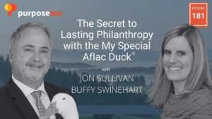 The Secret to Lasting Philanthropy with the My Special Aflac Duck® • Purpose 360 • Episode 181