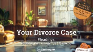 Pleadings: Setting the Stage for Divorce • Your Divorce Case • How to Split a Toaster • Episode 1003