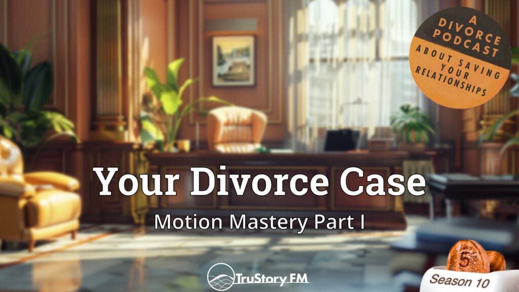 Motion Mastery Part I • Your Divorce Case • How to Split a Toaster • Episode 1005