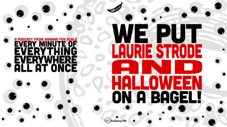 We Put LAURIE STRODE And HALLOWEEN On A Bagel! • Every Minute of Everything Everywhere All at Once • Halloween Bonus Episode