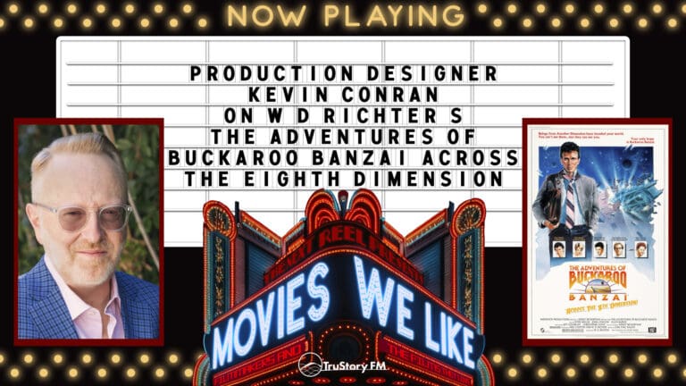 Production Designer and Art Director Kevin Conran on The Adventures of Buckaroo Banzai Across the 8th Dimension • Movies We Like • Episode 607