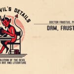 DAM, Faustus! • Doctor Faustus, Part 2 • The Devil’s Details • Episode 133