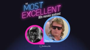 They Live (1988) • The Most Excellent 80s Movies Podcast • Episode 123