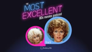 9 to 5 (1980) • The Most Excellent 80s Movies Podcast • Episode 124