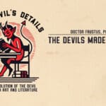 The Devils Made Me Do It! • Doctor Faustus, Part 5 (Finale) • The Devil’s Details • Episode 136