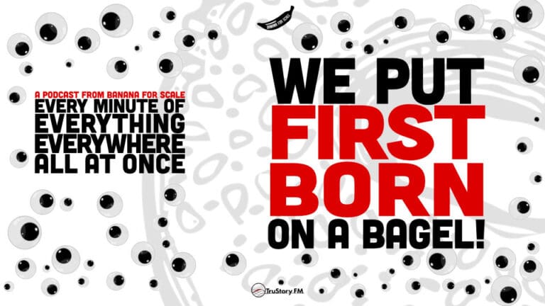 Minute 16 - We Put First Born On A Bagel! • Every Minute of Everything Everywhere All at Once • Minute 16