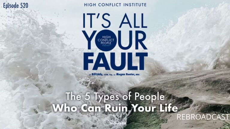 REBROADCAST: The 5 Types of People Who Can Ruin Your Life • It’s All Your Fault • Episode 520 • Rebroadcast