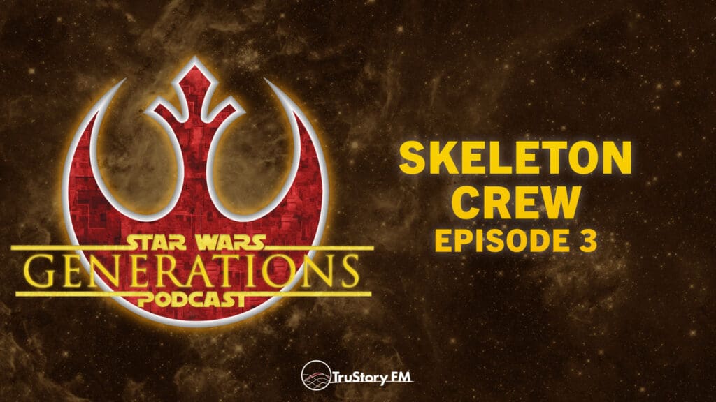 Skeleton Crew • Episode 3 • Star Wars Generations • Episode 283