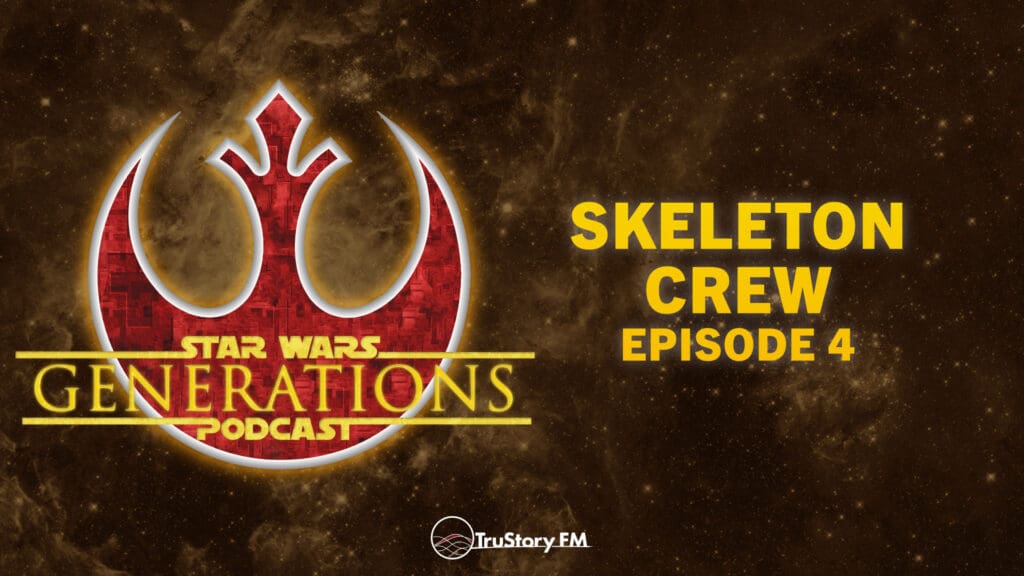 Skeleton Crew • Episode 4 • Star Wars Generations • Episode 284