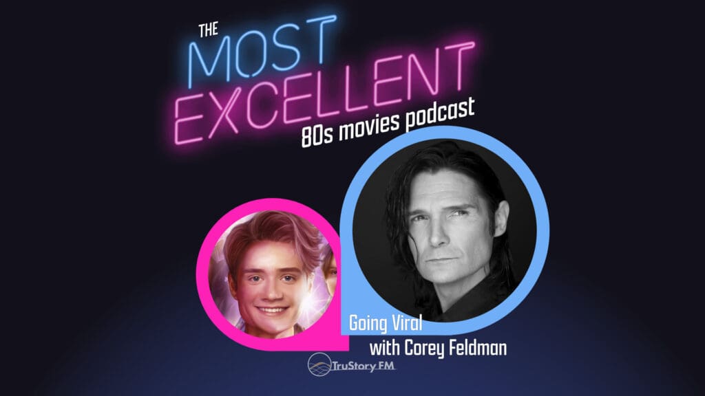 Going Viral (2024) with Corey Feldman • The Most Excellent 80s Movies Podcast • Episode 128