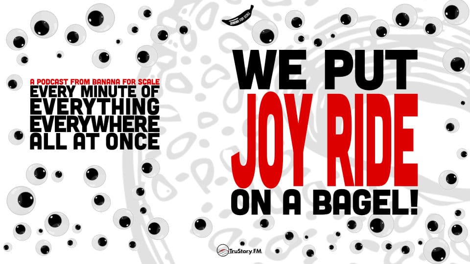 We Put JOY RIDE On A Bagel! • Every Minute of Everything Everywhere All at Once • Bonus