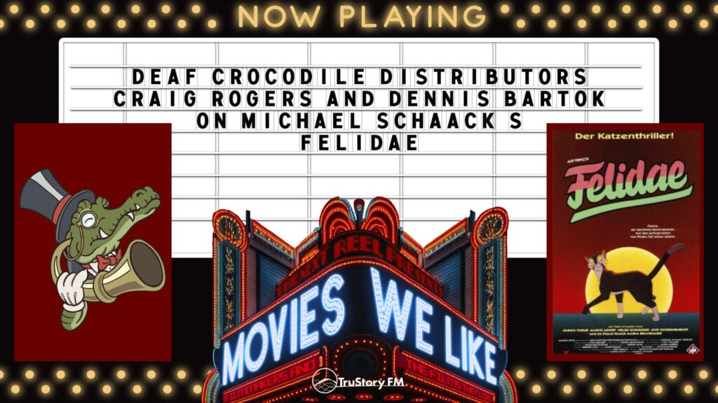 Deaf Crocodile Distributors Craig Rogers and Dennis Bartok on Felidae • Movies We Like • Season 6 • Episode 12