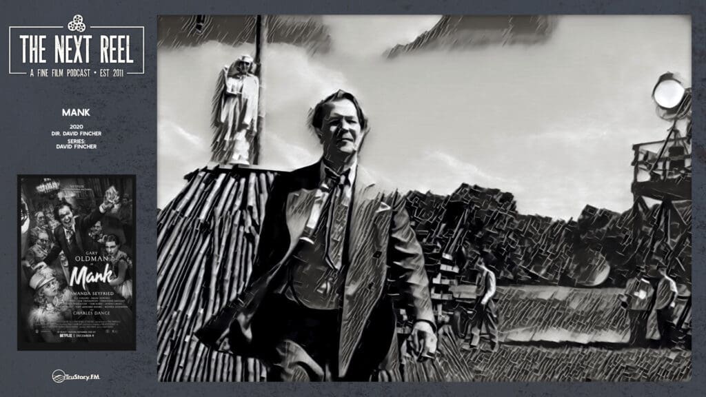 The Next Reel • Season 14 • Series: David Fincher • Mank