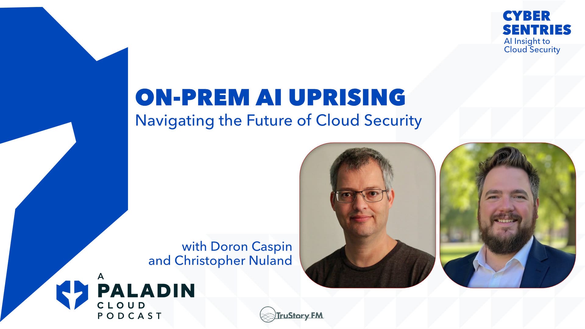 On-Prem AI Uprising: Navigating the Future of Cloud Security • Cyber Sentries • Episode 115