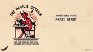 Angel Heart • The Devil’s Details • Bonus