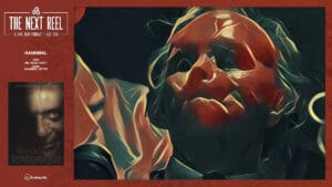 The Next Reel • Season 14 • Series: Hannibal Lecter • Hannibal