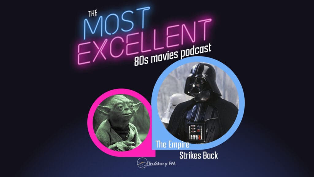 The Empire Strikes Back (1980) • The Most Excellent 80s Movies Podcast • Episode 801