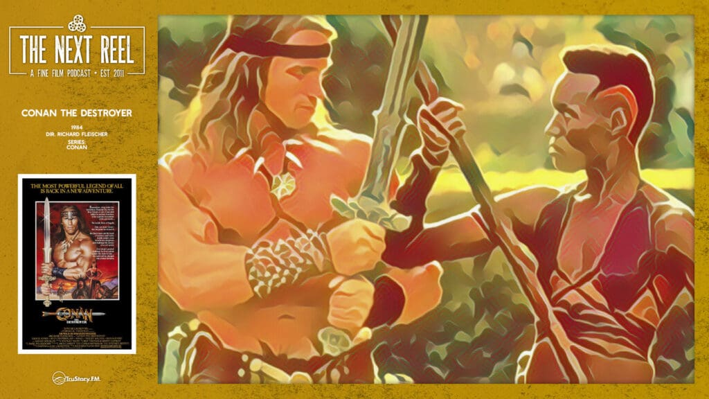 The Next Reel • Season 14 • Series: Conan • Conan the Destroyer