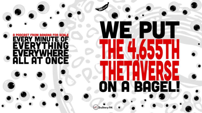 Minute 32 - We Put The 4,655th Thetaverse On A Bagel! • Every Minute of Everything Everywhere All at Once • Minute 32