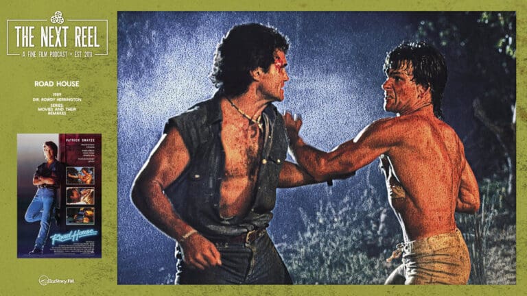The Next Reel • Season 14 • Series: Movies and Their Remakes • Road House (1989)
