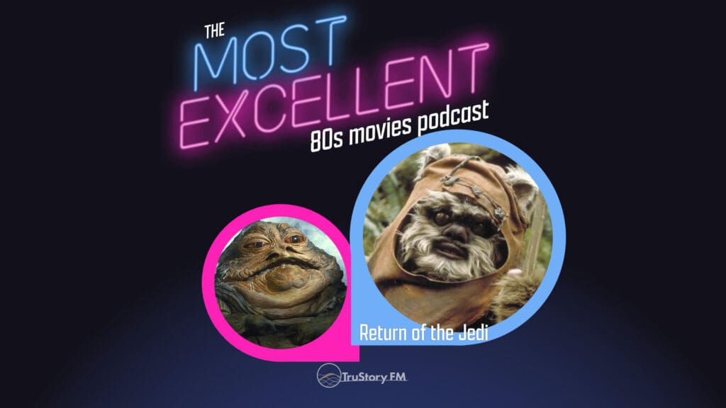 Return of the Jedi (1983) • The Most Excellent 80s Movies Podcast • Episode 803