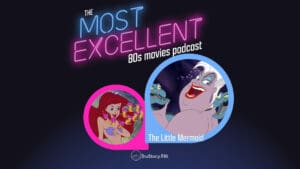 The Little Mermaid (1989) • The Most Excellent 80s Movies Podcast • Episode 804