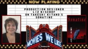 Production Designer Liz Bischof on Sonatine • Movies We Like • Season 6 • Episode 15