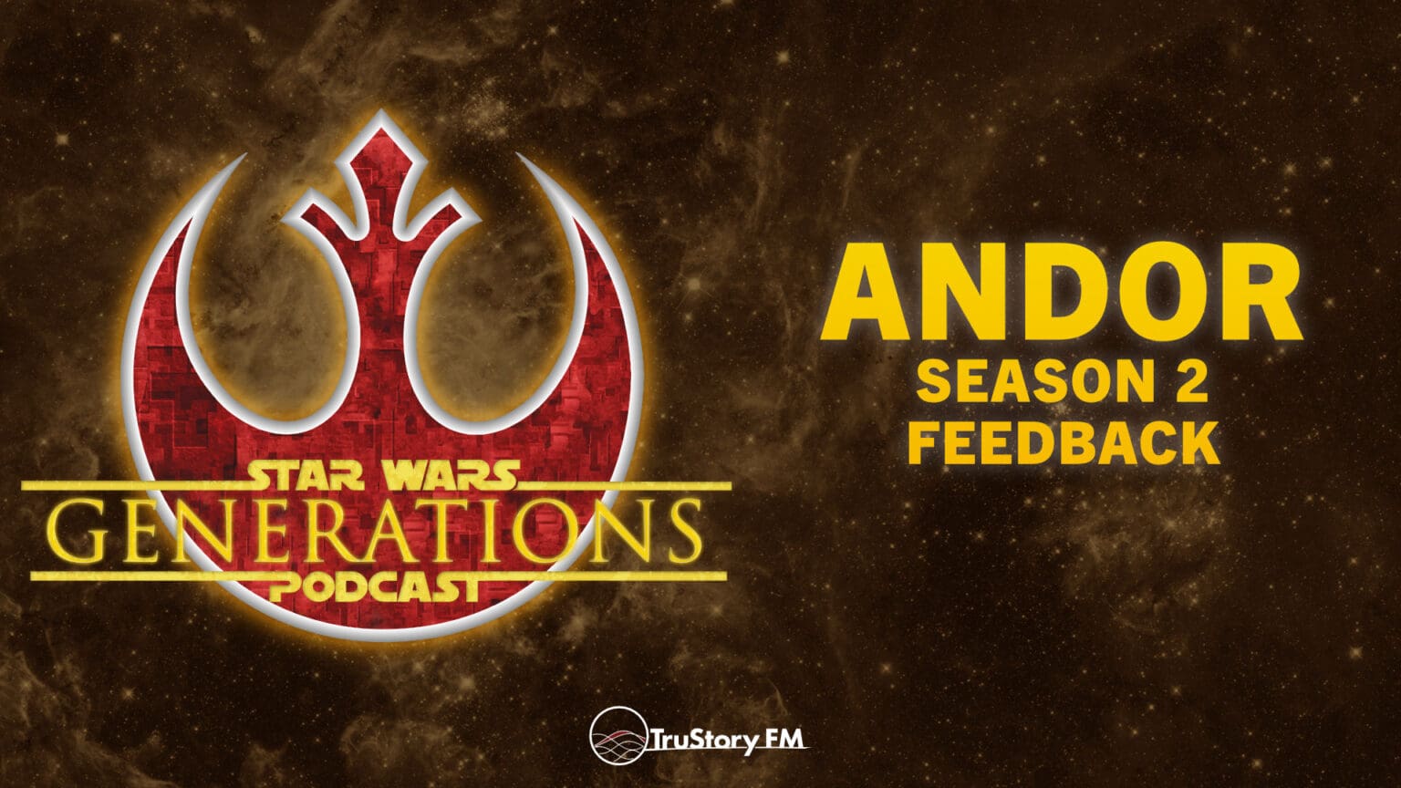 Andor • Season 2 Feedback • Star Wars Generations • Episode 307