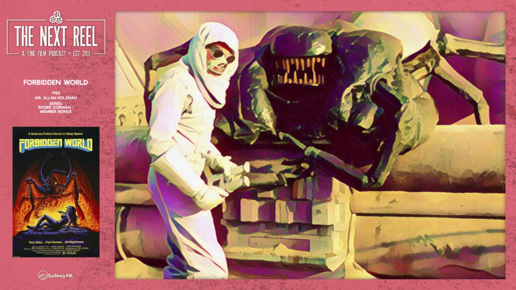 The Next Reel • Season 14 • Series: Roger Corman (Member Bonus) • Forbidden World