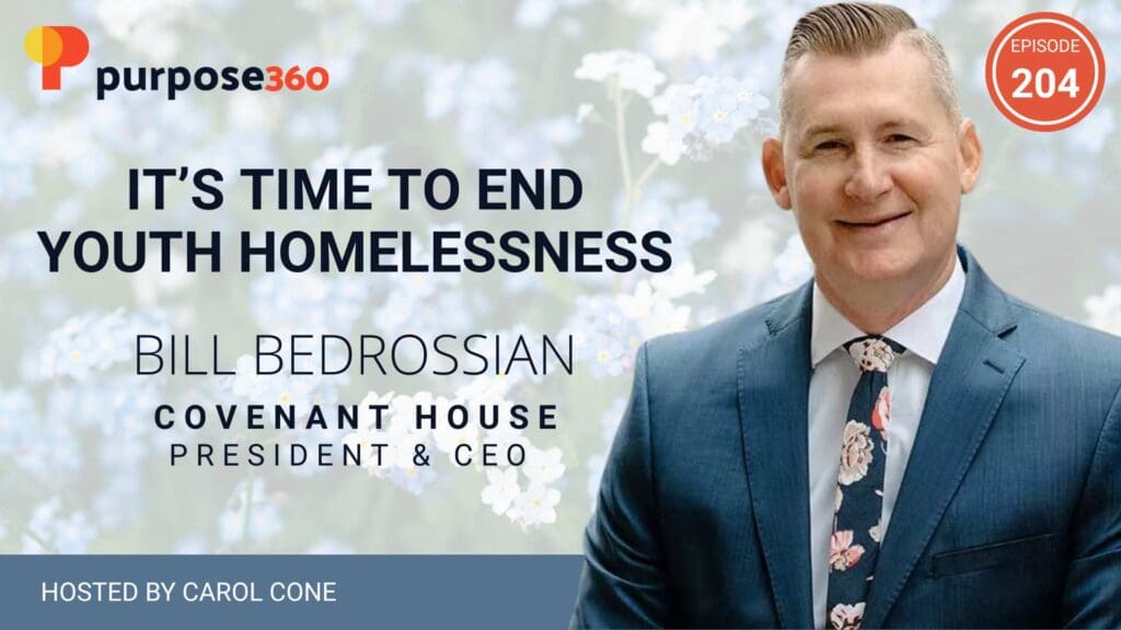 It’s Time to End Youth Homelessness • Purpose 360 • Episode 204